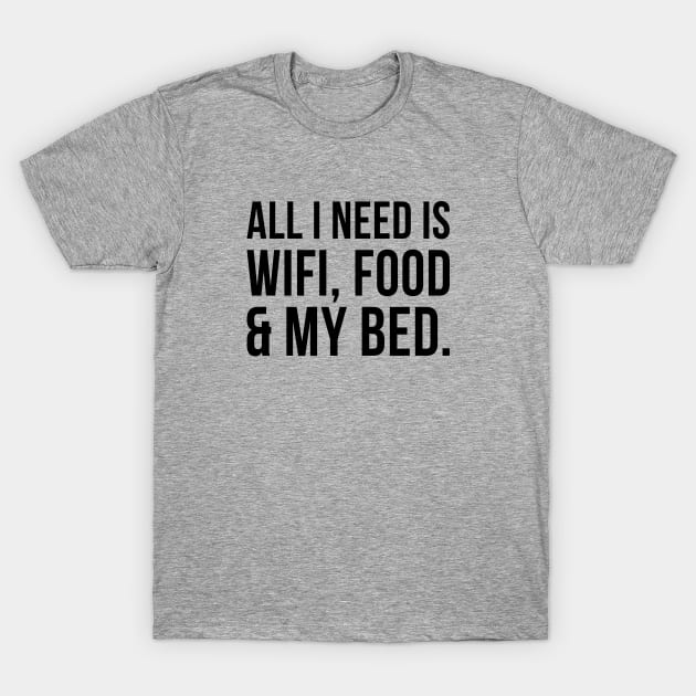 Wifi, Food & My Bed T-Shirt by Venus Complete